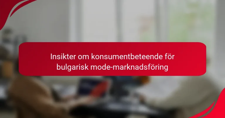 Insikter om konsumentbeteende för bulgarisk mode-marknadsföring