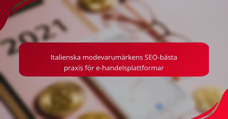 Italienska modevarumärkens SEO-bästa praxis för e-handelsplattformar