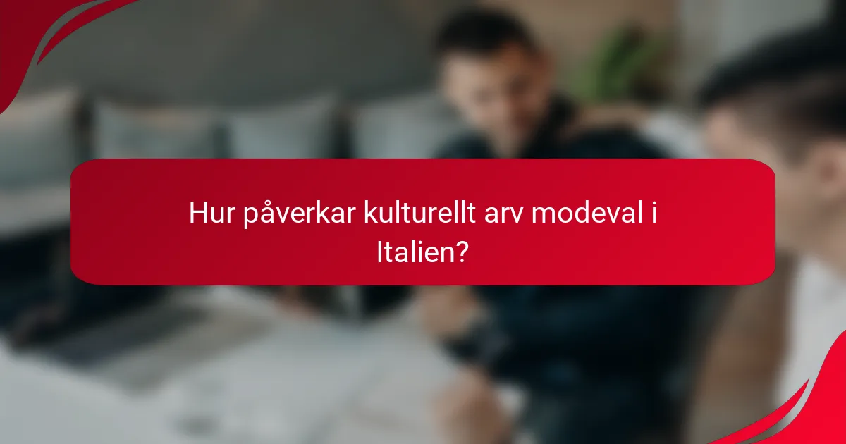 Hur påverkar kulturellt arv modeval i Italien?