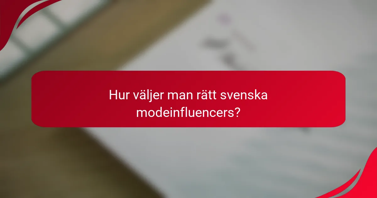 Hur väljer man rätt svenska modeinfluencers?