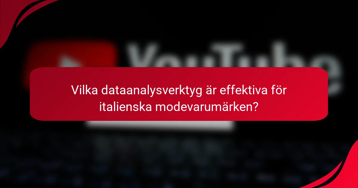 Vilka dataanalysverktyg är effektiva för italienska modevarumärken?